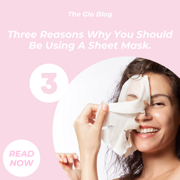 Three Reasons Why You Should Be Using A Sheet Mask