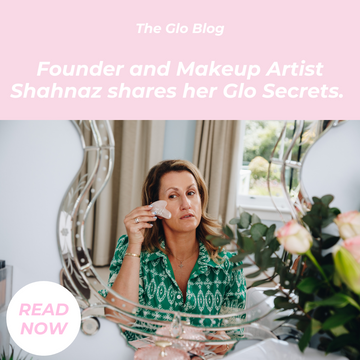 Founder and Makeup Artist Shahnaz shares her Glo Secrets.